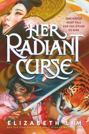 Lim, Elizabeth. Her Radiant Curse. Random House LLC US, 2023.
