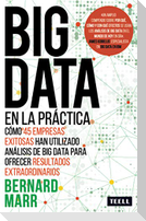Big data en la práctica : cómo 45 empresas exitosas han utilizado análisis de big data para ofrecer resultados extraordinarios