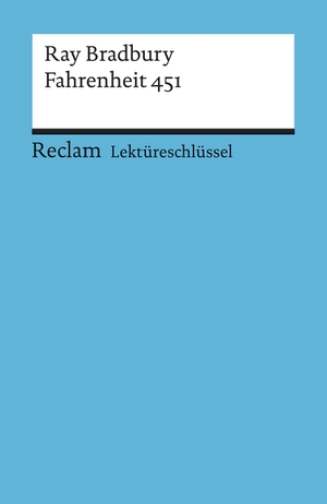 Bradbury, Ray. Fahrenheit 451. Lektüreschlüssel für Schüler. Reclam Philipp Jun., 2007.