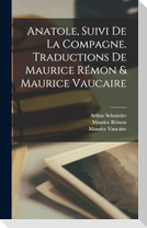 Anatole, Suivi de La Compagne. Traductions de Maurice Rémon & Maurice Vaucaire