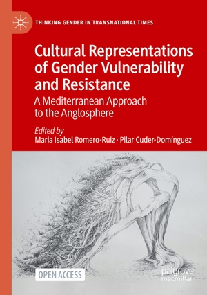Cuder-Domínguez, Pilar / Maria Isabel Romero-Ruiz (Hrsg.). Cultural Representations of Gender Vulnerability and Resistance - A Mediterranean Approach to the Anglosphere. Springer International Publishing, 2022.