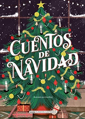 Dickens, Charles. Cuentos de Navidad. Editorial Alma, 2021.