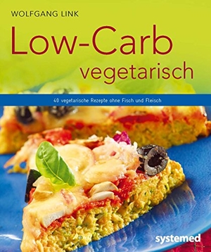 Link, Wolfgang. Low-Carb vegetarisch - 40 vegetarische Rezepte ohne Fisch und Fleisch. riva Verlag, 2015.