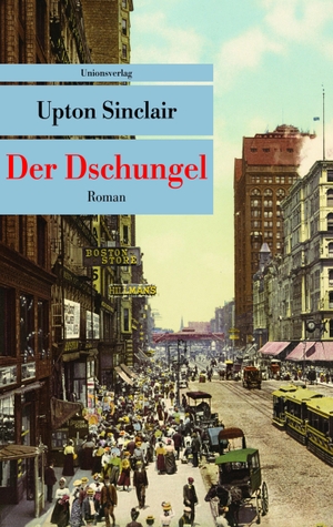 Sinclair, Upton. Der Dschungel. Unionsverlag, 2014.