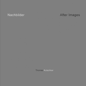 Kutschker, Thomas. Nachbilder - Afterimages. KRAUTin Verlag, 2024.