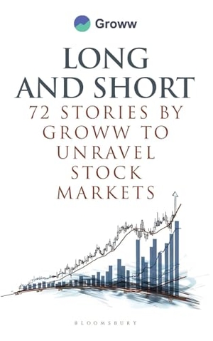 Groww. Long and Short - 72 Stories by Groww to Unravel Stock Markets. Bloomsbury Publishing India Pvt Ltd, 2025.