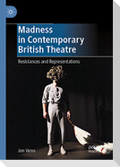 Madness in Contemporary British Theatre