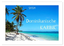 Dominikanische Karibik (Wandkalender 2024 DIN A2 quer), CALVENDO Monatskalender