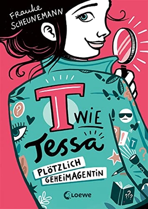 Scheunemann, Frauke. T wie Tessa (Band 1) - Plötzlich Geheimagentin! - Ermittle mit Tessa in Frauke Scheunemanns neuem Kinderkrimi - Cooler Agentenroman für Kinder ab 11 Jahren. Loewe Verlag GmbH, 2021.