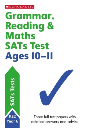 Casey, Catherine / Fletcher, Graham et al. SATS Practice for Maths, Reading and Grammar Year 6. Scholastic, 2017.