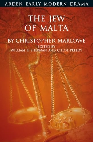 Marlowe, Christopher. The Jew of Malta. Bloomsbury Publishing PLC, 2021.