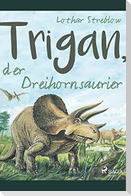 Trigan, der Dreihornsaurier