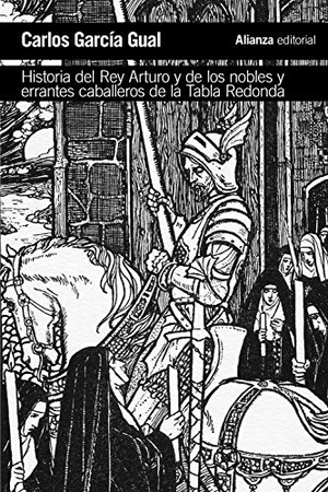 García Gual, Carlos. Historia del rey Arturo y de los nobles y errantes caballeros de la Tabla Redonda : análisis de un mito literario. Alianza Editorial, 2018.