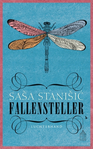 Stanisic, Sasa. Fallensteller. Luchterhand Literaturvlg., 2016.