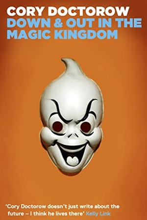 Doctorow, Cory. Down and Out in the Magic Kingdom. HarperCollins, 2010.