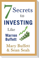 7 Secrets to Investing Like Warren Buffett