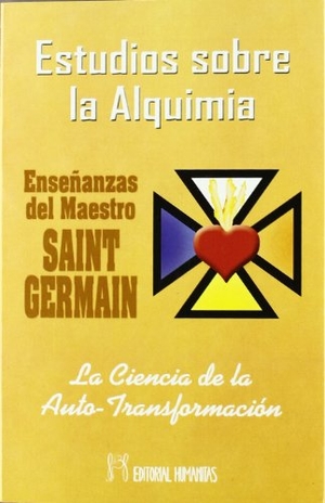 Saint-Germain / Comte de Saint-Germain - comte de -. Estudios sobre la alquimia I : la ciencia de la auto-transformación. Editorial Humanitas, S.L., 1996.