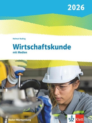 Wirtschaftskunde. Schulbuch mit Medien. Ausgabe Baden-Württemberg 2026 - Schulbuch mit Medien. Klett Ernst /Schulbuch, 2026.