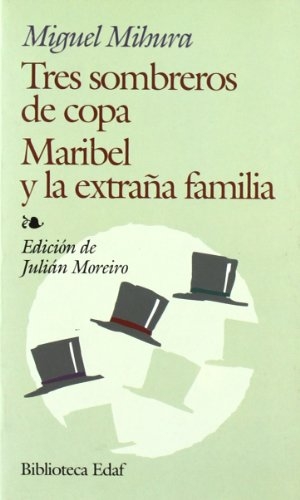 Mihura, Miguel / Julián Moreiro Prieto. Tres sombreros de copa ; Maribel y la extraña familia. Editorial Edaf, S.L., 1999.