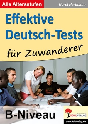 Hartmann, Horst. Effektive Deutsch-Tests für Zuwanderer - B-Niveau. Kohl Verlag, 2018.