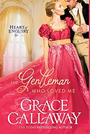Callaway, Grace. The Gentleman Who Loved Me. Colchester & Page, 2021.