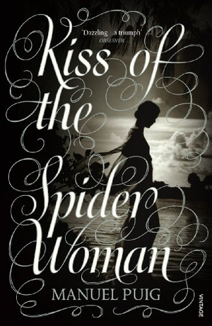 Puig, Manuel. Kiss of the Spider Woman - The Queer Classic Everyone Should Read. Puffin Classics, 1991.
