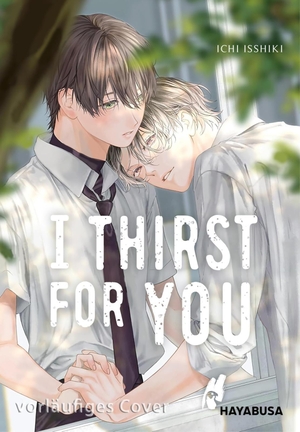 Isshiki, Ichi. I Thirst For You - Wenn aus Freundschaft Verlangen wird: emotionaler Boys-Love-Einzelband - mit exklusiver SNS Card in der 1. Auflage!. Carlsen Verlag GmbH, 2026.