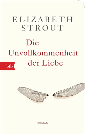 Elizabeth Strout / Sabine Roth. Die Unvollkommenheit der Liebe - Roman - Geschenkausgabe. btb, 2019.