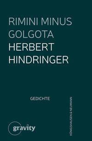 Hindringer, Herbert. Rimini minus Golgota - Gedichte. Königshausen & Neumann, 2026.