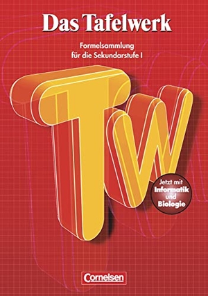 Erbrecht, Rüdiger / König, Hubert et al. Das Tafelwerk - Formelsammlung für die Sekundarstufe I - Östliche Bundesländer und Berlin - Ein Tabellen- und Formelwerk für den mathematisch-naturwissenschaftlichen Unterricht der Sekundarstufe 1. Cornelsen Verlag GmbH, 2001.