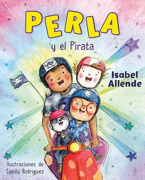 Allende, Isabel. Perla Y El Pirata (Perla and the Pirate Spanish Edition). Penguin Young Readers Group, 2025.