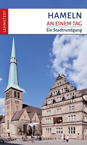 Kogel, Kristina. Hameln an einem Tag - Ein Stadtrundgang. Lehmstedt Verlag, 2024.