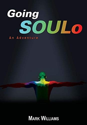 Williams, Mark. Going Soulo - An Adventure. Author Solutions Inc, 2008.