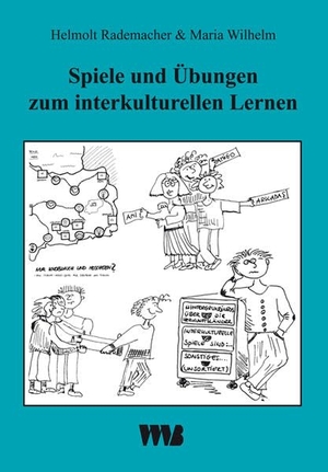 Rademacher, Helmolt / Maria Wilhelm. Spiele und Übungen zum interkulturellen Lernen. VWB-Verlag, 2009.