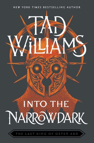 Williams, Tad. Into the Narrowdark - Book Three of The Last King of Osten Ard. Hodder And Stoughton Ltd., 2022.