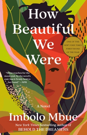 Mbue, Imbolo. How Beautiful We Were - A Novel. Random House LLC US, 2022.