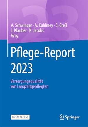Schwinger, Antje / Adelheid Kuhlmey et al (Hrsg.). Pflege-Report 2023 - Versorgungsqualität von Langzeitgepflegten. Springer, 2023.