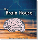 The Brain House