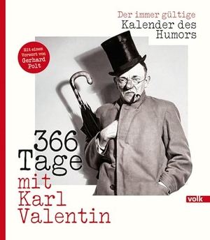 Becke, Herbert / Gunter Fette et al (Hrsg.). 366 Tage mit Karl Valentin - Der immer gültige Kalender des Humors. Volk Verlag, 2026.