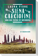 Siena Carciofine und die Toten im Weinberg