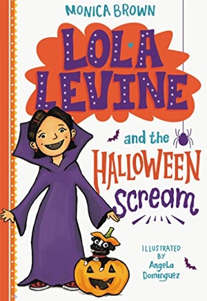 Brown, Monica. Lola Levine and the Halloween Scream. Little, Brown, 2017.
