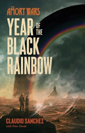Sanchez, Claudio / Peter David. Year of the Black Rainbow. Rare Bird Books, 2026.