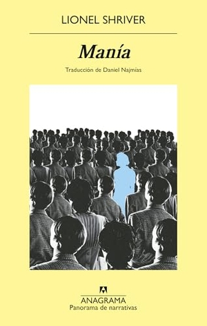 Shriver, Lionel. Manía. Editorial Anagrama, 2026.