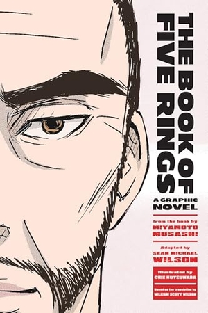 Musashi, Miyamoto / Sean Michael Wilson. The Book of Five Rings - A Graphic Novel. Shambhala Publications Inc, 2012.