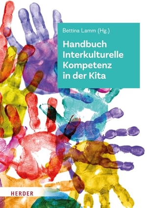 Lamm, Bettina (Hrsg.). Handbuch Interkulturelle Kompetenz in der Kita. Herder Verlag GmbH, 2023.