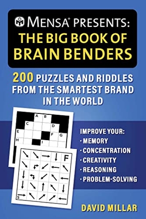 Millar, David / American Mensa. Mensa(r) Presents: The Big Book of Brain Benders - 200 Puzzles and Riddles from the Smartest Brand in the World (Improve Your Memory, Concentration, Creativity, Reasoning, Problem-Solving). Skyhorse Publishing, 2023.