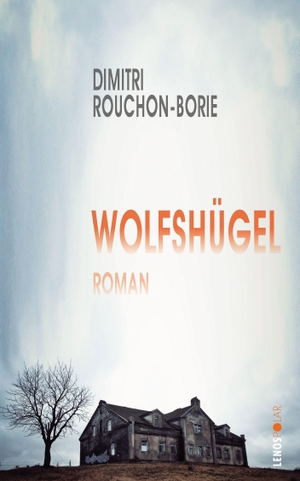 Rouchon-Borie, Dimitri. Wolfshügel - Roman. Lenos Verlag, 2023.