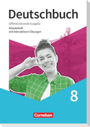 Deutschbuch 8. Schuljahr - Sprach- und Lesebuch - Differenzierende Ausgabe 2020 - Arbeitsheft mit interaktiven Übungen