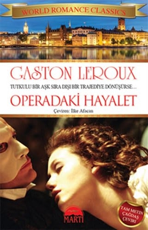 Leroux, Gaston. Operadaki Hayalet. Marti Yayinlari, 2019.