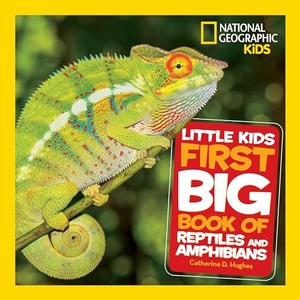 Hughes, Catherine D / National Geographic Kids. National Geographic Little Kids First Big Book of Reptiles and Amphibians. Disney - Rhcb, 2020.